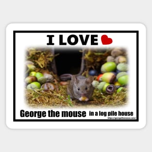 I love George the mouse in a log pile house . Sticker